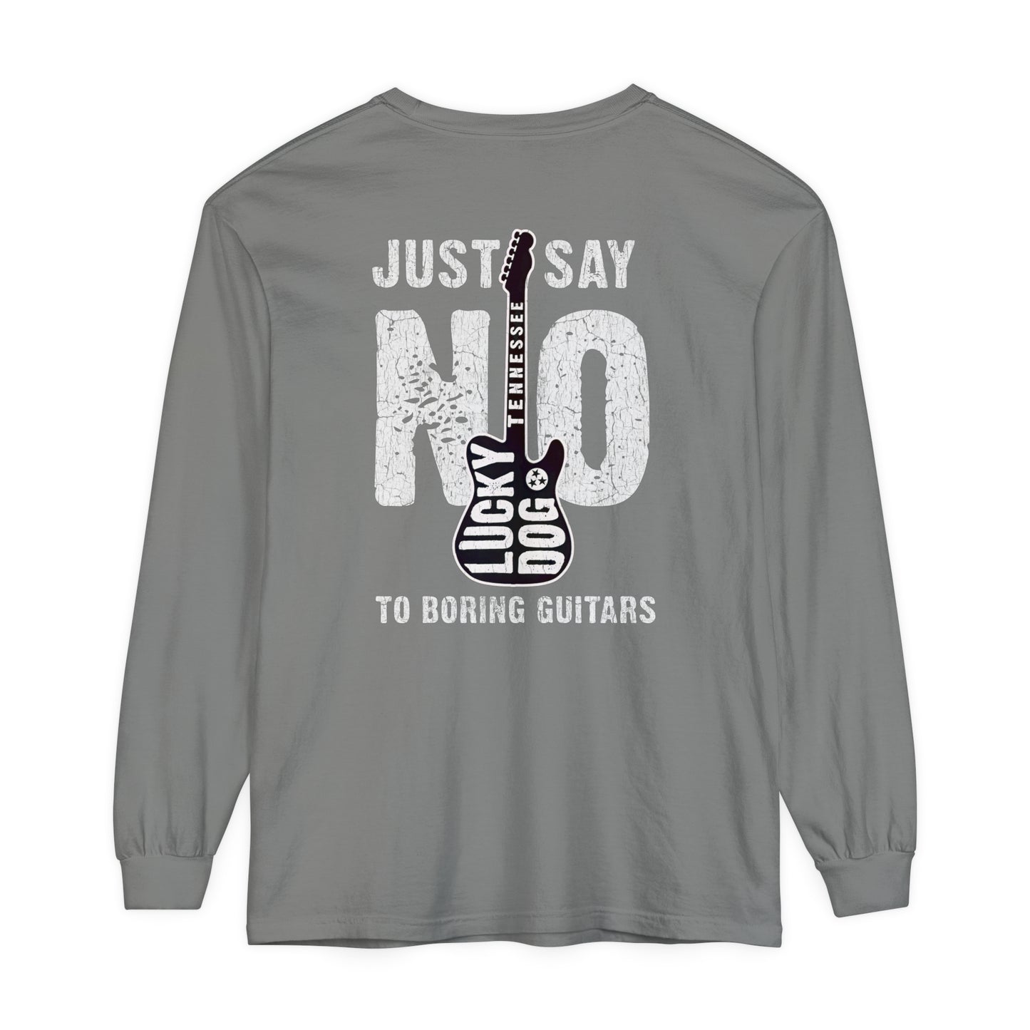 Lucky Dog Guitars Long Sleeve Just Say No To Boring Guitars T-shirt Tennessee Winter Country Music Guitar Rock n Roll Texas Hillbilly USA